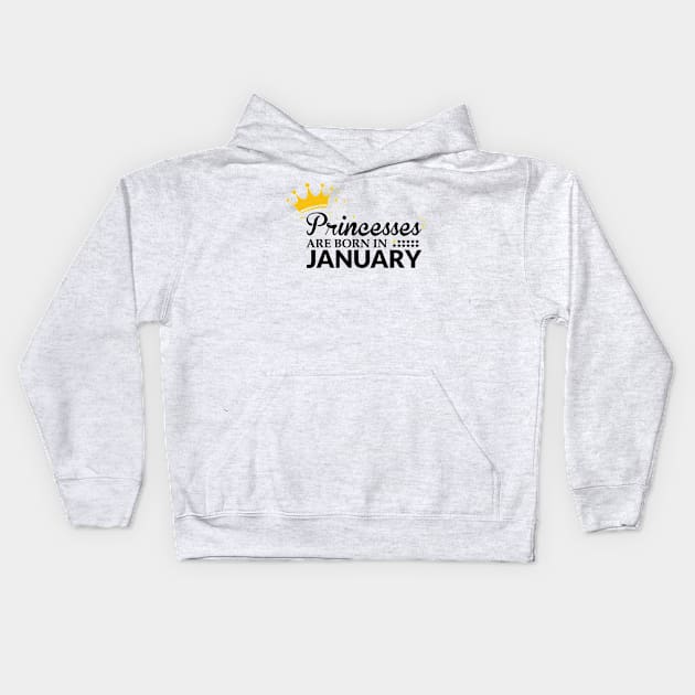 Princesses Are Born in January, Black Kids Hoodie by unique_design76